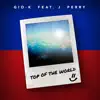 Gio-K - Top of the World (feat. J. Perry) - Single